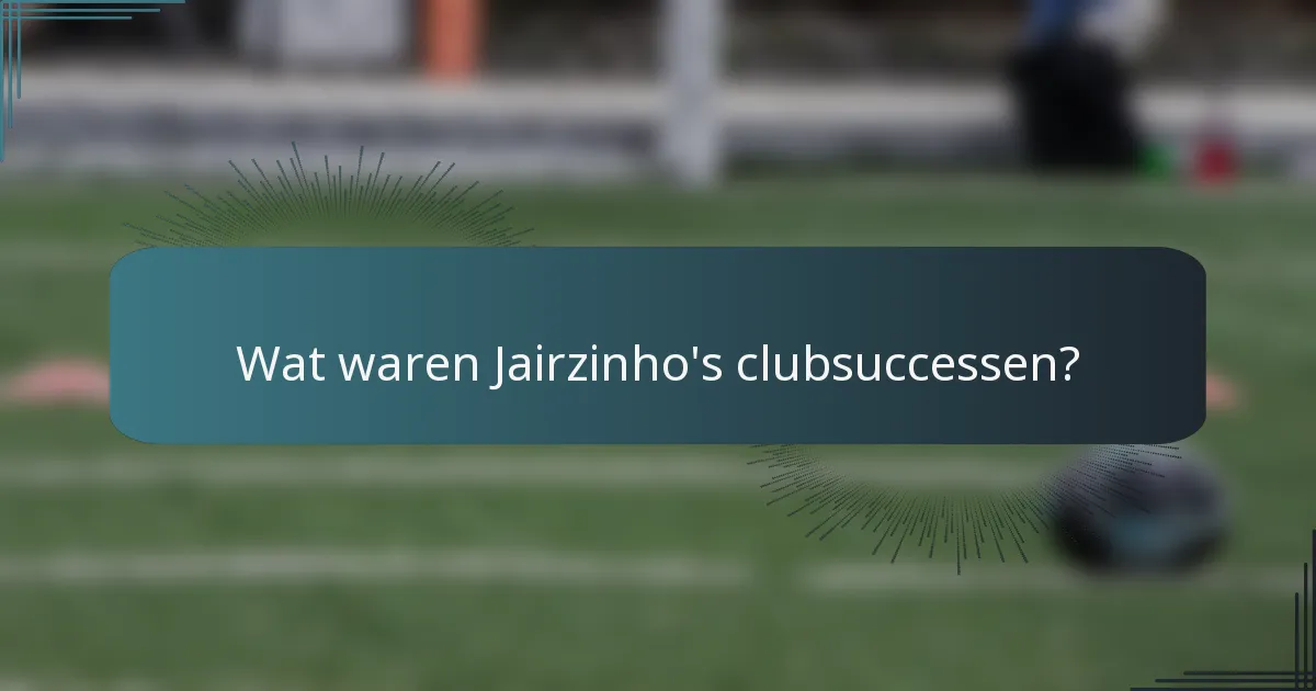 Wat waren Jairzinho's clubsuccessen?
