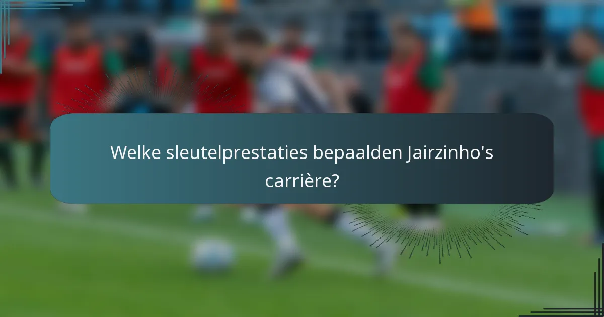 Welke sleutelprestaties bepaalden Jairzinho's carrière?